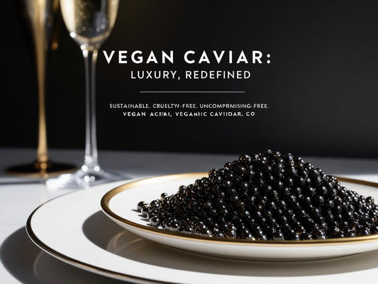 Vegan Caviar: A Luxurious & Sustainable Gourmet Delight